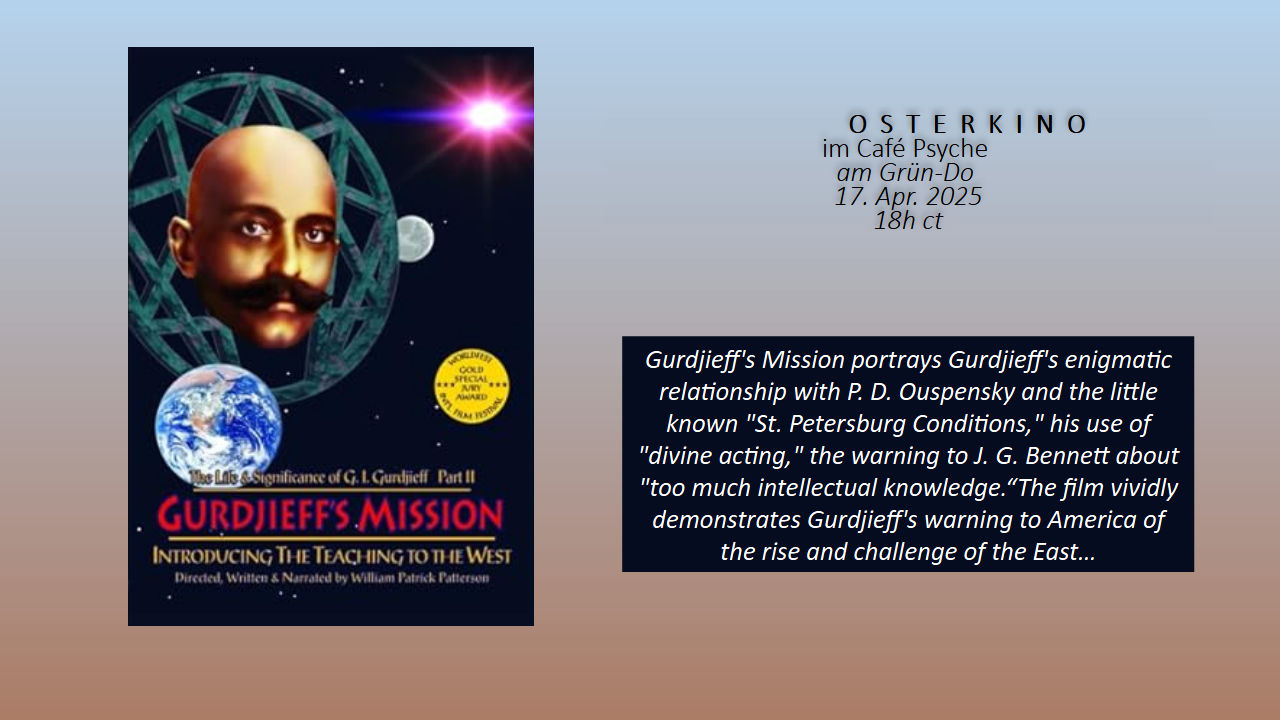 OSTERKINO: The Life & Significance of G. I. Gurdjieff Part II – GURDJIEFF’S MISSION