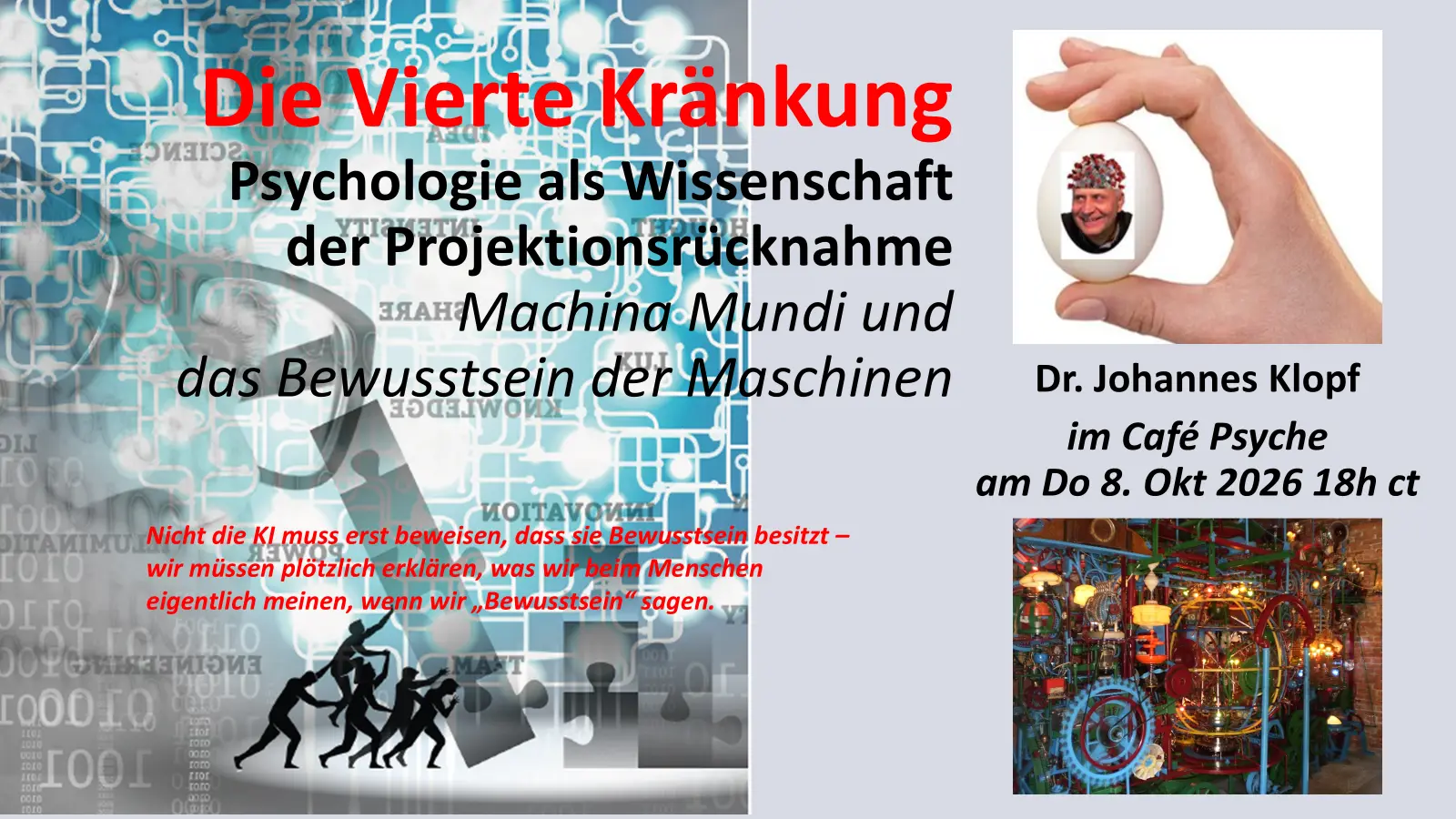 Vortrag "Die Vierte Kränkung: Psychologie als Wissenschaft der Projektionsrücknahme" von Dr. Johannes Klopf am 8. Oktober 2026. Das Bild thematisiert das Bewusstsein von Maschinen und KI anhand von abstrakten Netzwerk-Hintergründen und mechanischen Konstruktionen.